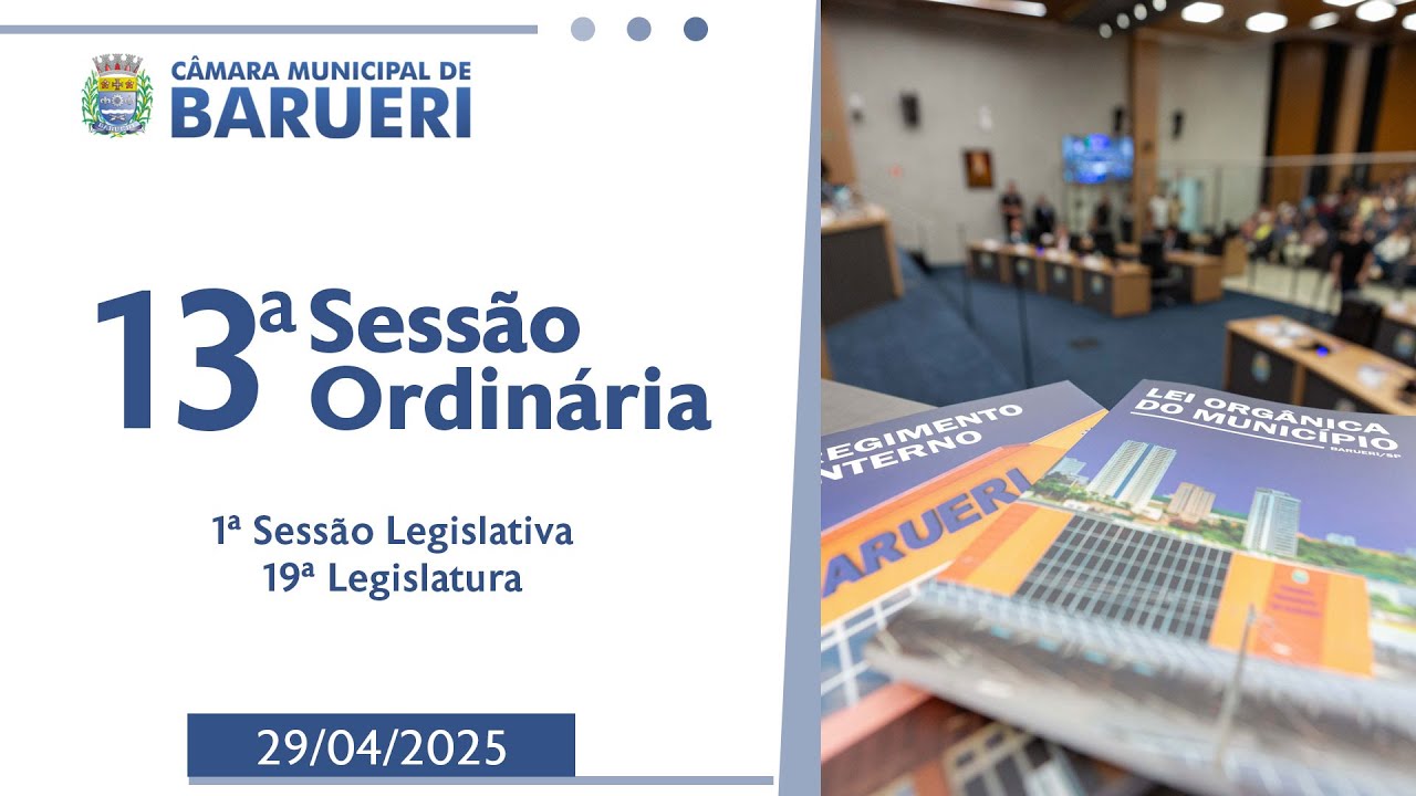 13ª Sessão Ordinária - 29/04/2025 - Câmara Municipal de Barueri