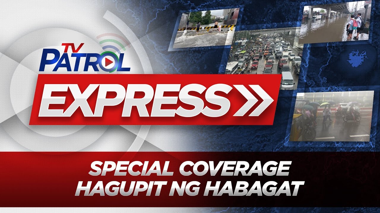 Hagupit ng Habagat: A TV Patrol Express Special Coverage | July 21, 2025