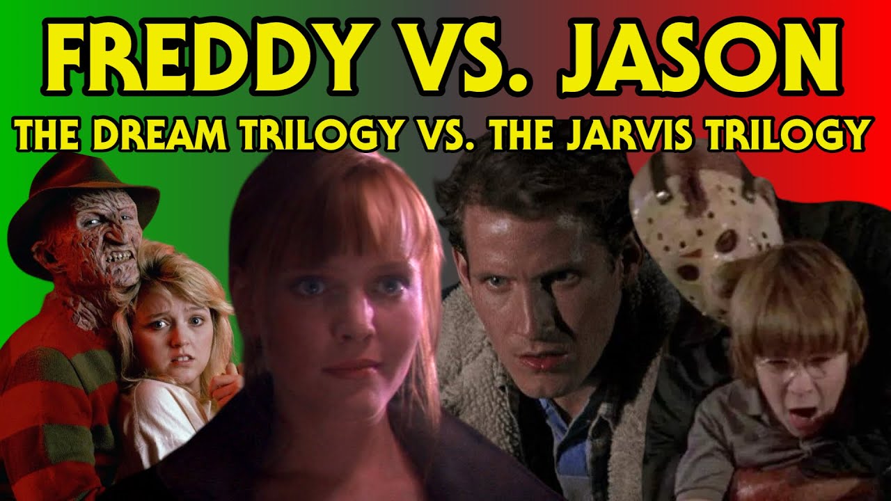 FREDDY VS. JASON: THE DREAM TRILOGY VS. THE JARVIS TRILOGY