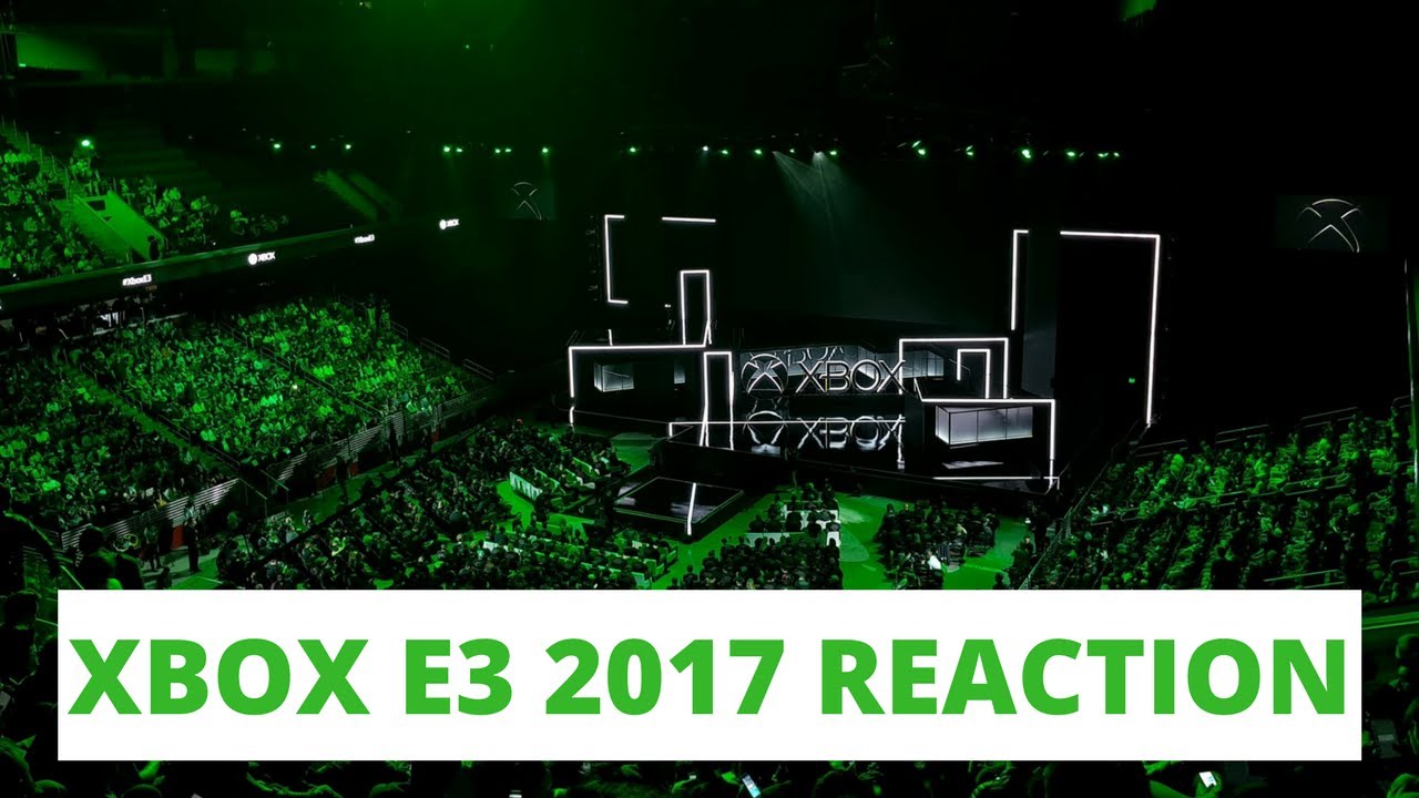 Xbox E3 2017 Reaction and Review