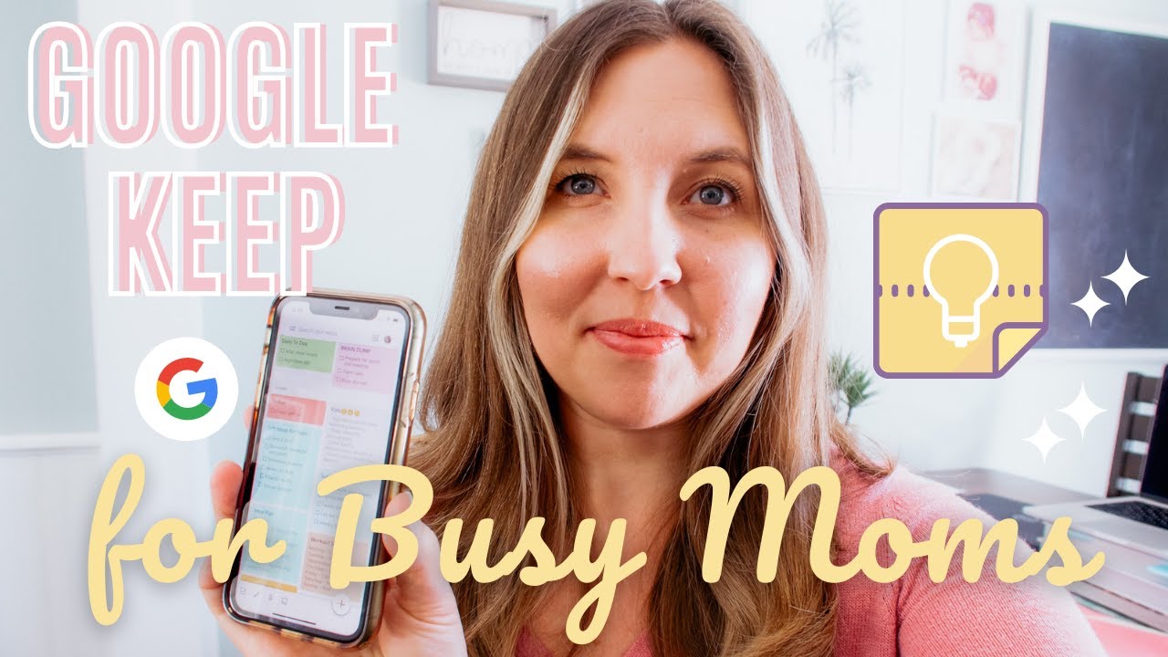 GOOGLE KEEP FOR BUSY MOMS | HOW TO ORGANIZE YOUR MOM LIFE