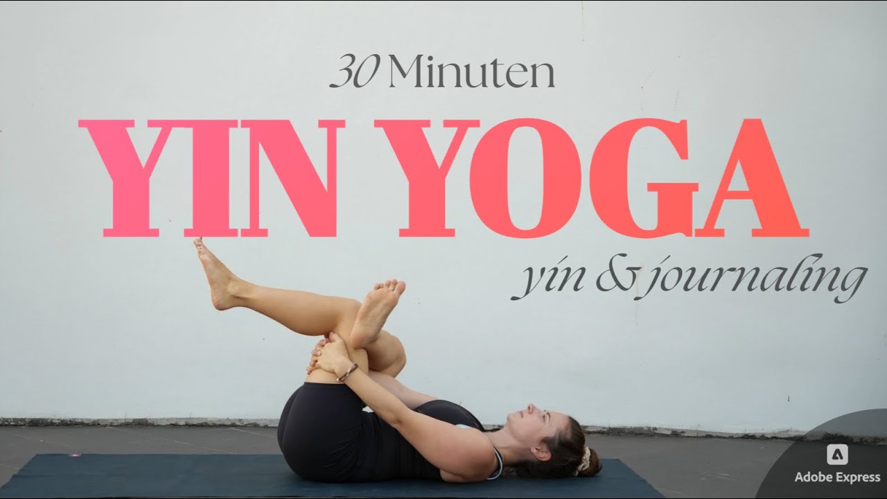 30 Minuten Yin Yoga & Journaling I Hüftöffner und Herzöffner I Selbstreflexion & Tiefenentspannung