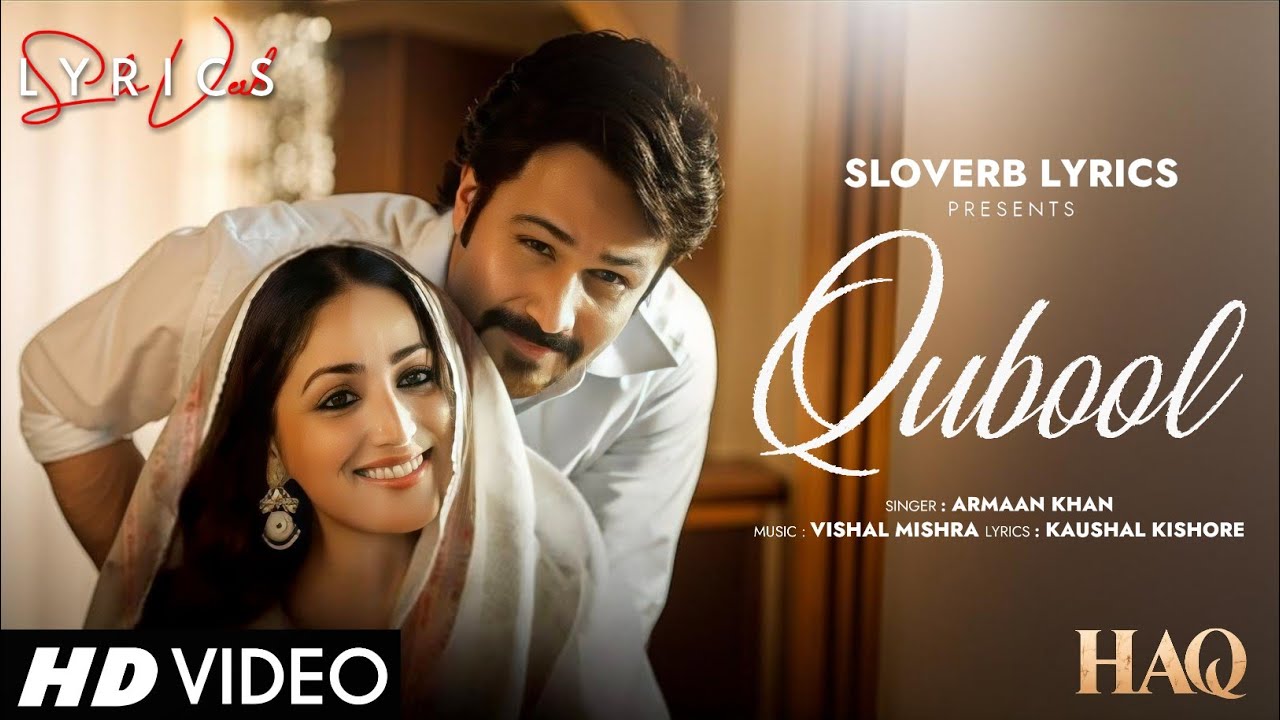 Qubool (LYRICS) - Haq | Vishal Mishra | Armaan Khan | Yami Gautam & Emraan Hashmi | In Cinemas 7 Nov