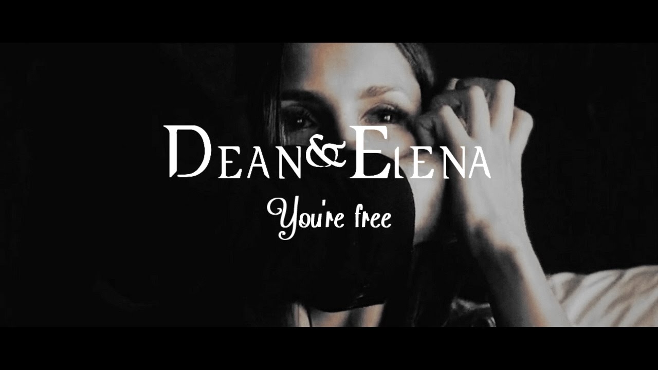 Dean&Elena(others) - You're free [15] [read d-box]