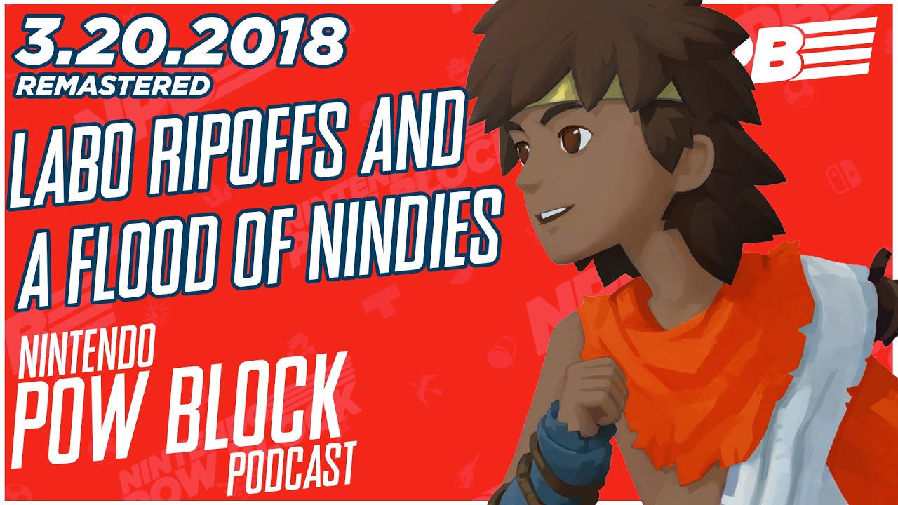 Here Come the Labo Rip-offs and a Flood of Nindies - Nintendo Pow Block 3.20.2018