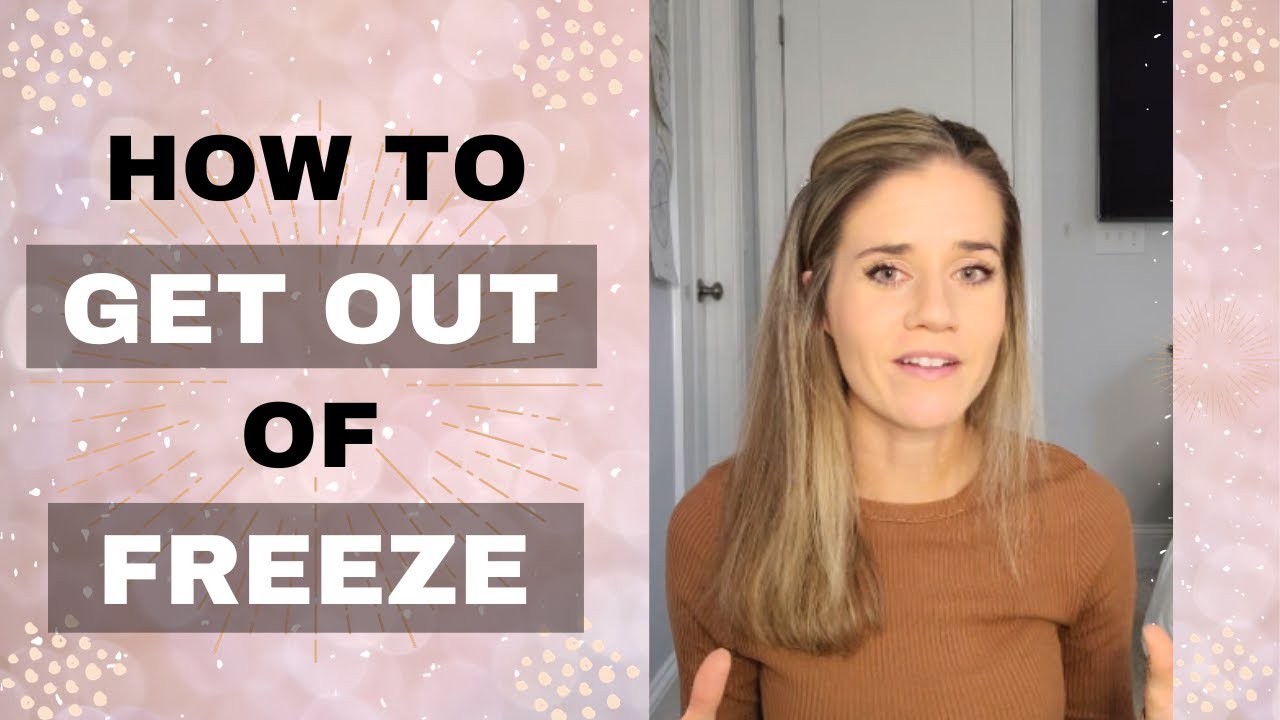 How to Get Out of the Freeze Response When Healing Developmental Trauma!