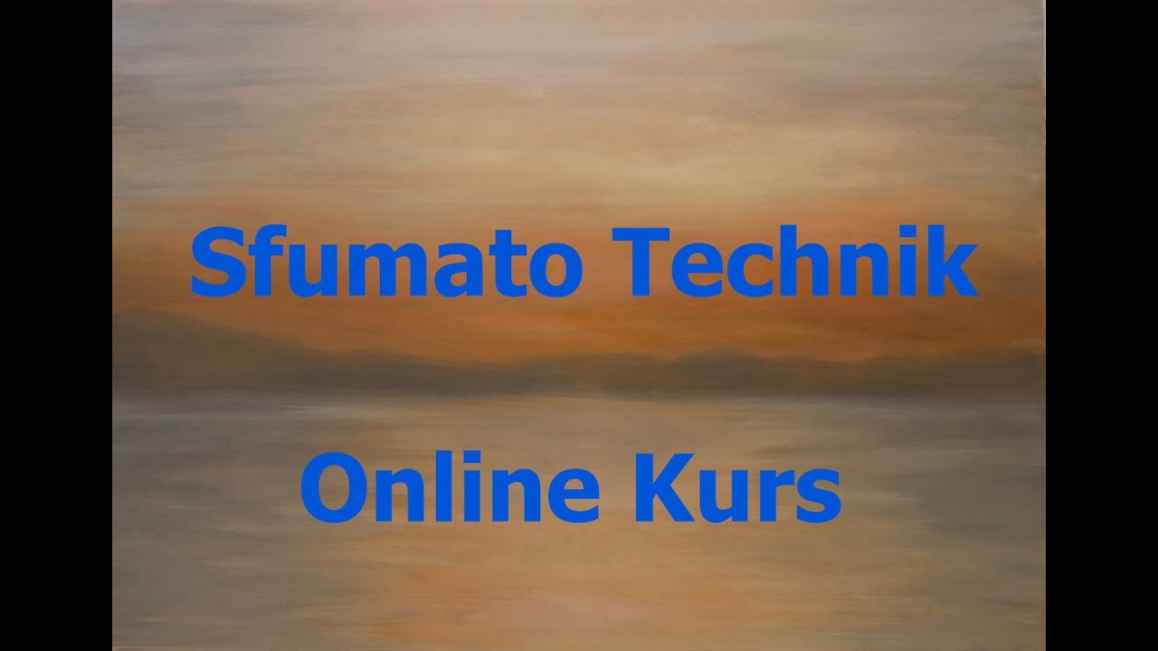 Online Kurs (Ausschnitt): Weite Landschaften - sfumato Technik