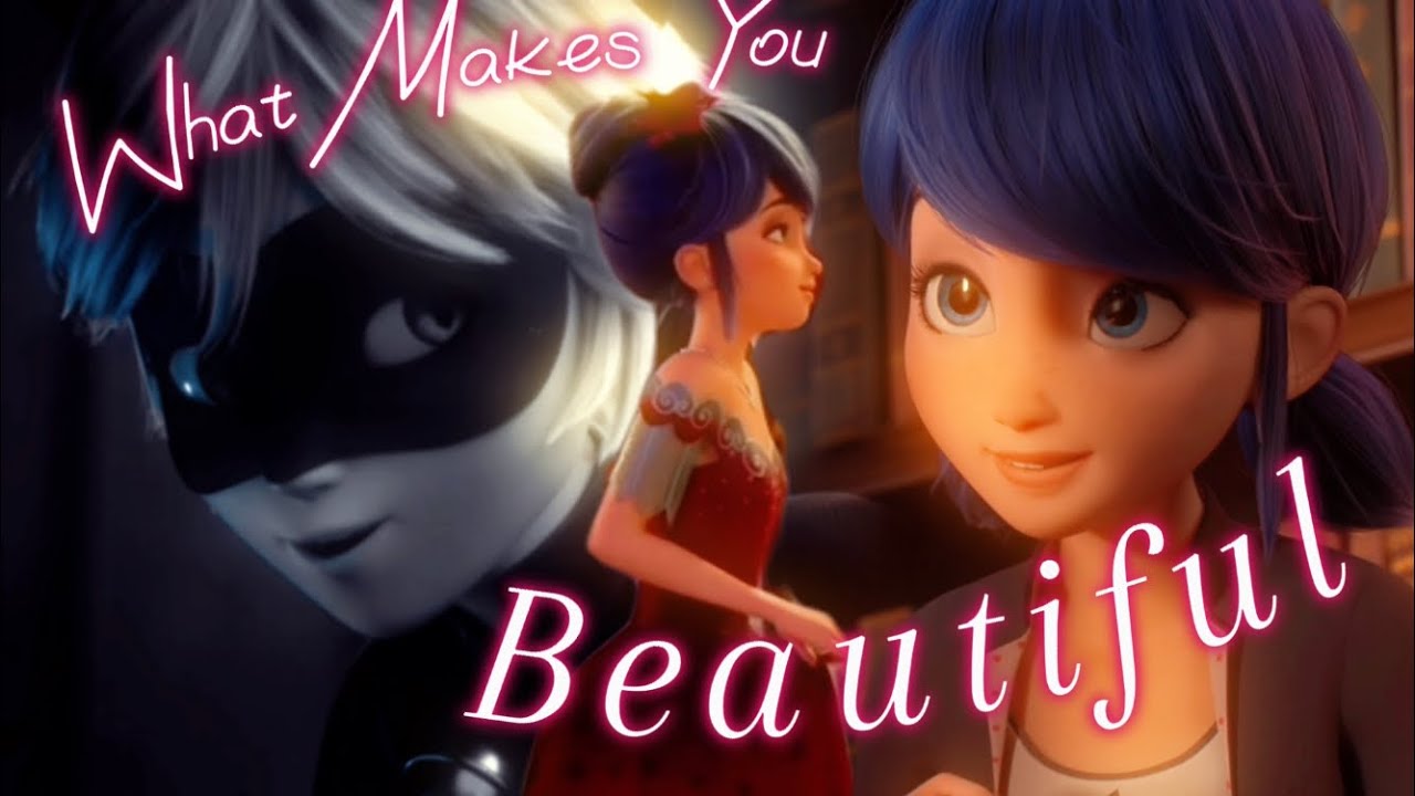 What Makes You Beautiful - Miraculous Ladybug Amv
