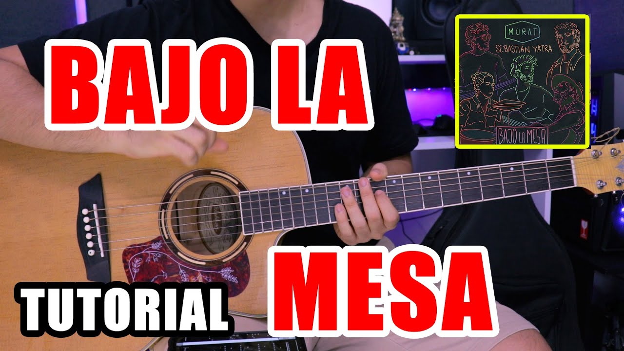 Cómo tocar Bajo La Mesa de Morat y Sebastian Yatra en Guitarra (Tutorial + PDF GRATIS)