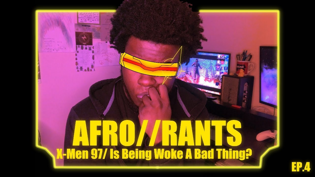 AFRO//RANTS: "X-Men 97 and Is Being Woke a Bad Thing?"