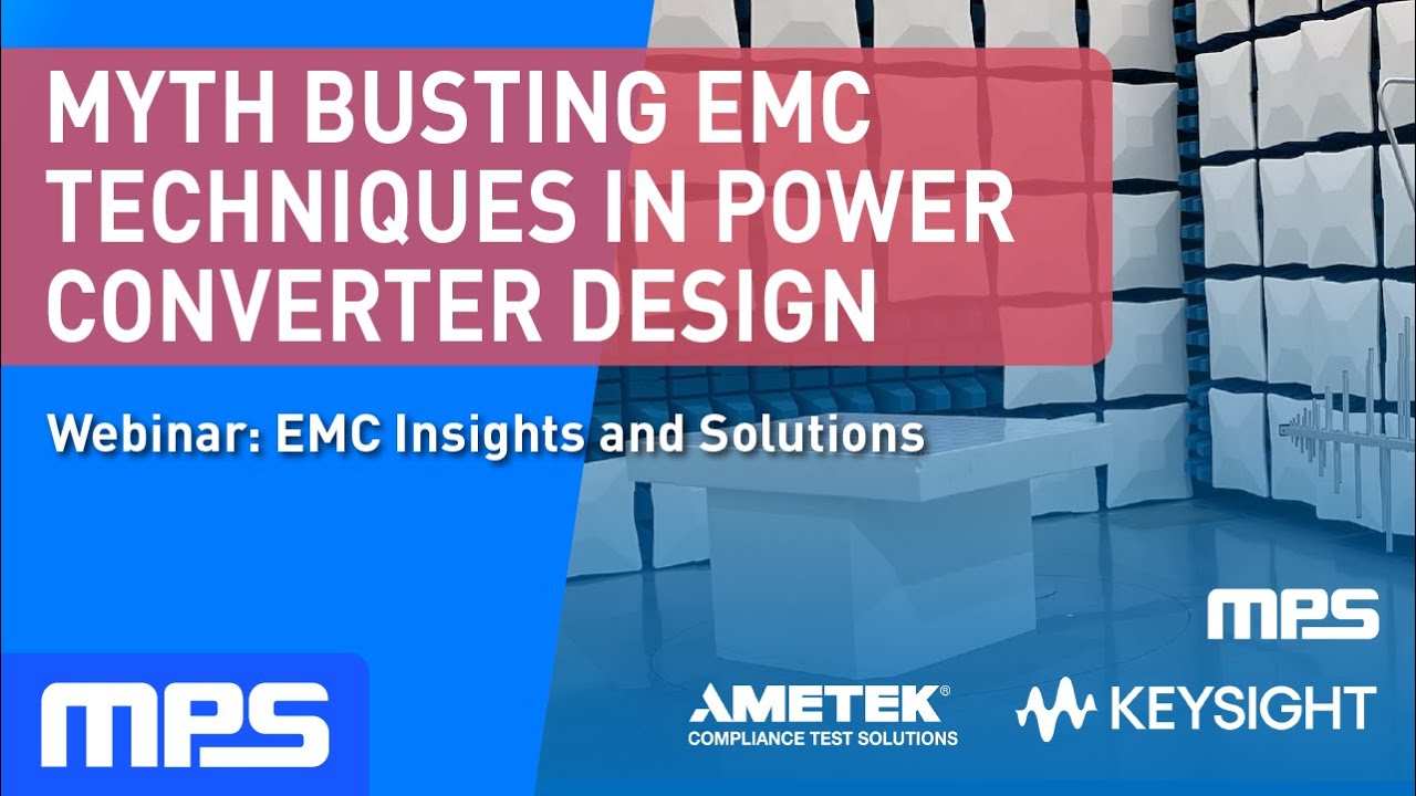 Webinar EMC Insights and Solutions: Myth Busting EMC Techniques in Power Converter Design