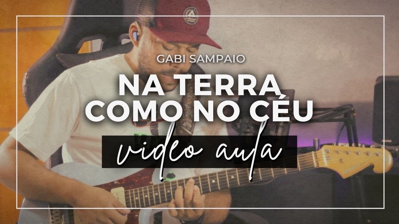 Na Terra Como No Céu // Gabi Sampaio // Video Aula