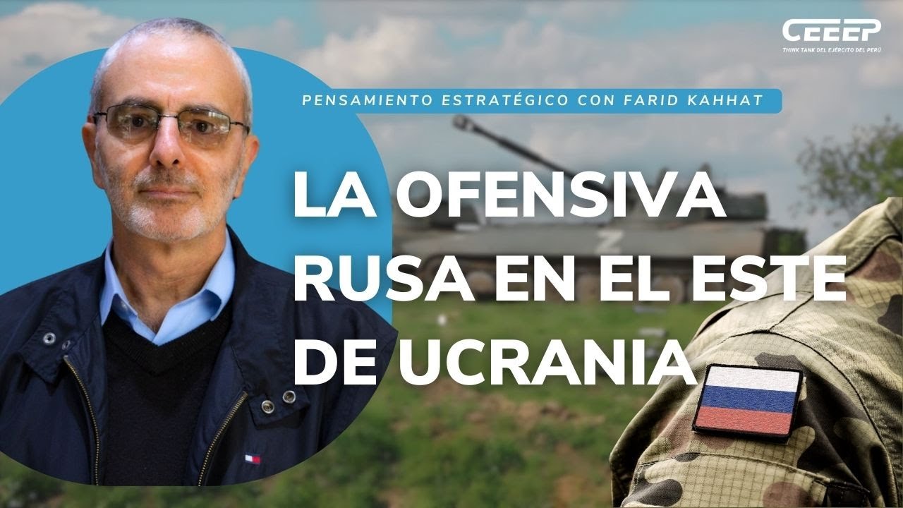 La Ofensiva Rusa en el Este de Ucrania | Pensamiento Estrategico