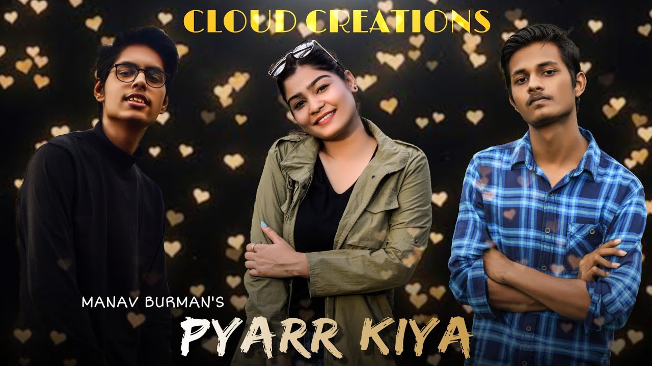 PYAAR KIYA- Manav Burman X Aditya Sinha feat. Avinash kaur| Cloud Creation | Festive release