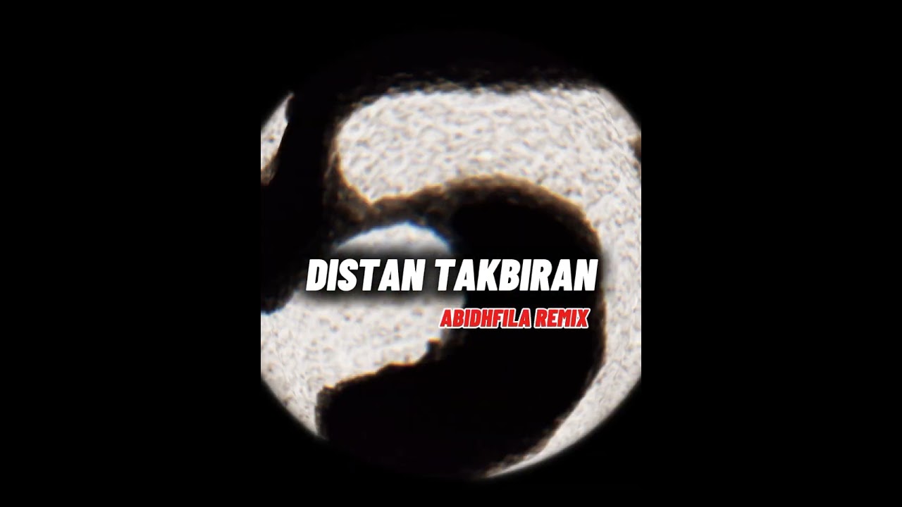 ABIDHFILA DISTAN TAKBIRAN