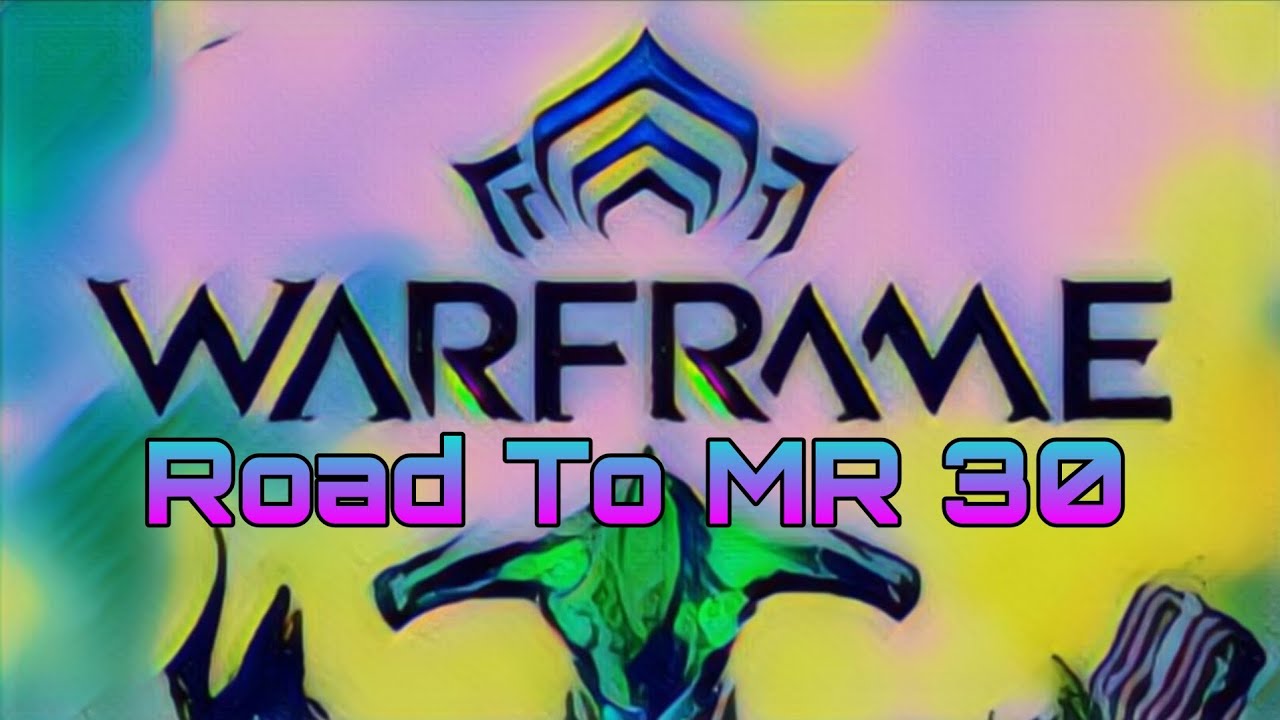 Warframe: Road To MR 30 | Episode Ten
