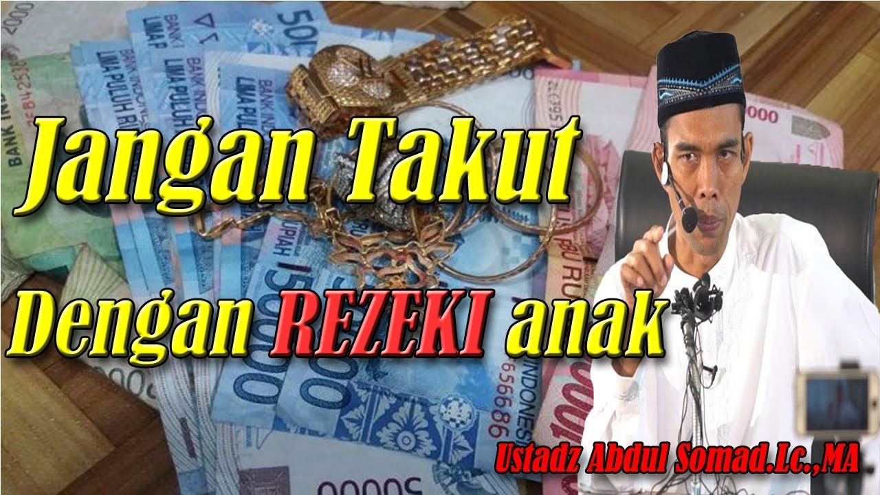 Jangan Takut Dengan REZEKI Anak Begini Kata Ustadz Abdul Somad Lc Ma