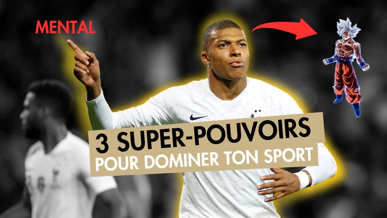 3 Super-Pouvoirs mentaux pour DOMINER TON SPORT