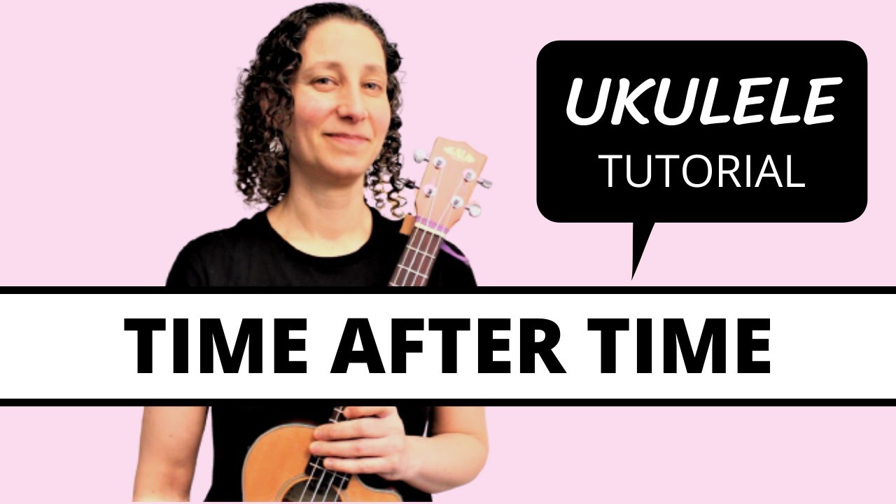 2 Beautiful Ways To Play Time After Time (Cyndi Lauper) - Ukulele Fingerpicking Tutorial, Play Along
