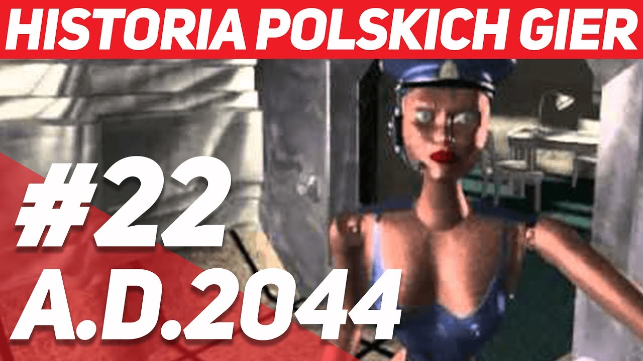 A.D. 2044 - Historia Polskich Gier #22