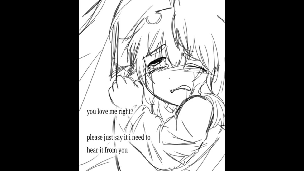 You love me right?
