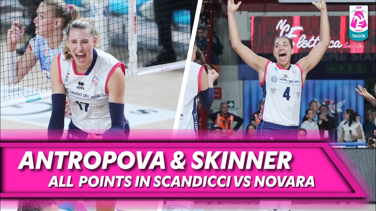 ANTROPOVA & SKINNER All points in Novara - Scandicci | Best Performance | LVF 2025/26