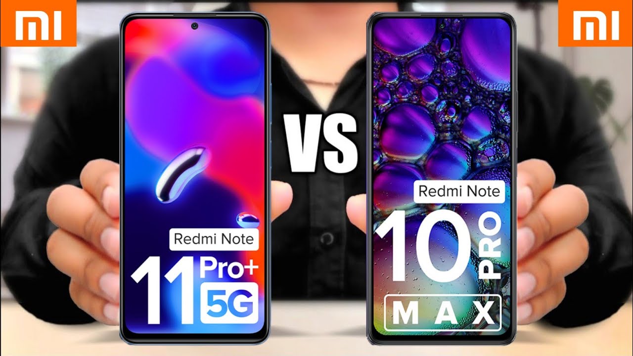 Redmi Note 11 Pro Plus 5G vs Redmi Note 10 Pro Max