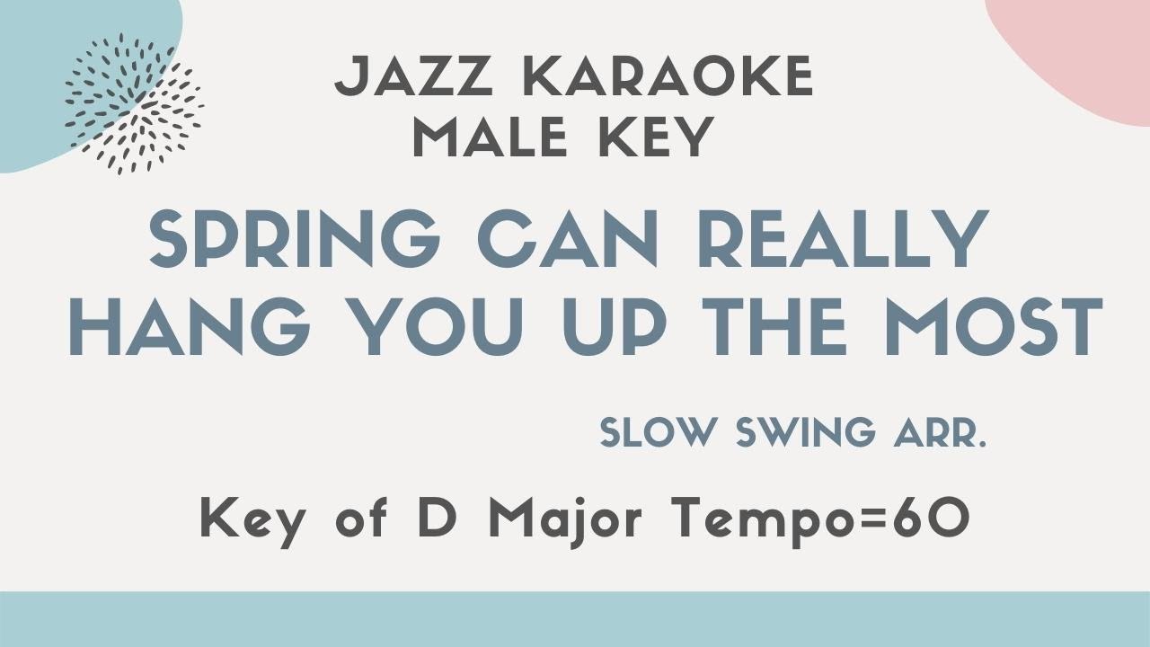Spring can really hang you up the most - Jazz KARAOKE - male key [sing along background music]