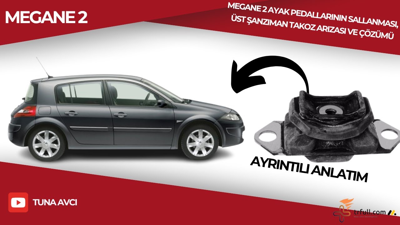 Renault Megane 2 - Ayak Pedallarının Sallanması, Üst Şanzıman Takoz Arızası ve Çözümü