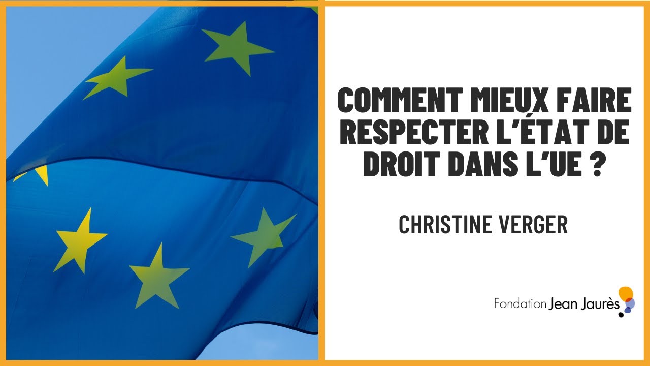 Comment mieux faire respecter l'État de droit dans l'UE ?
