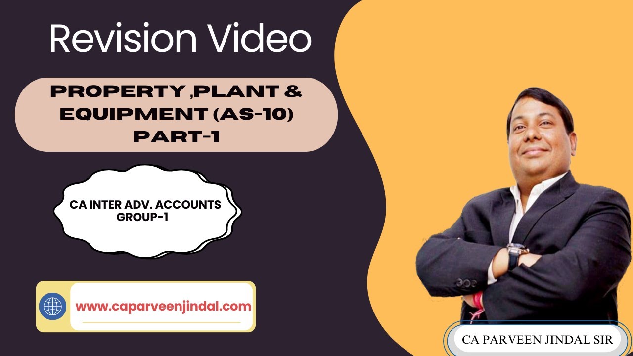 Revision Video On PPE (AS-10) Part-1 For CA Inter Adv. Accounts GR-1