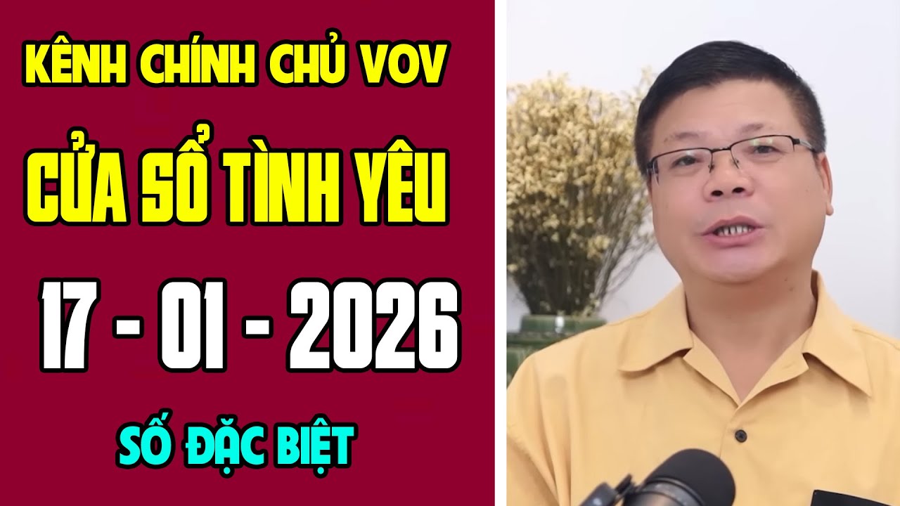 [KÊNH CHÍNH CHỦ VOV] Trò Chuyện Cùng Đinh Đoàn 17/01/2026 | Cửa Sổ Tình Yêu | Tư Vấn Hôn Nhân