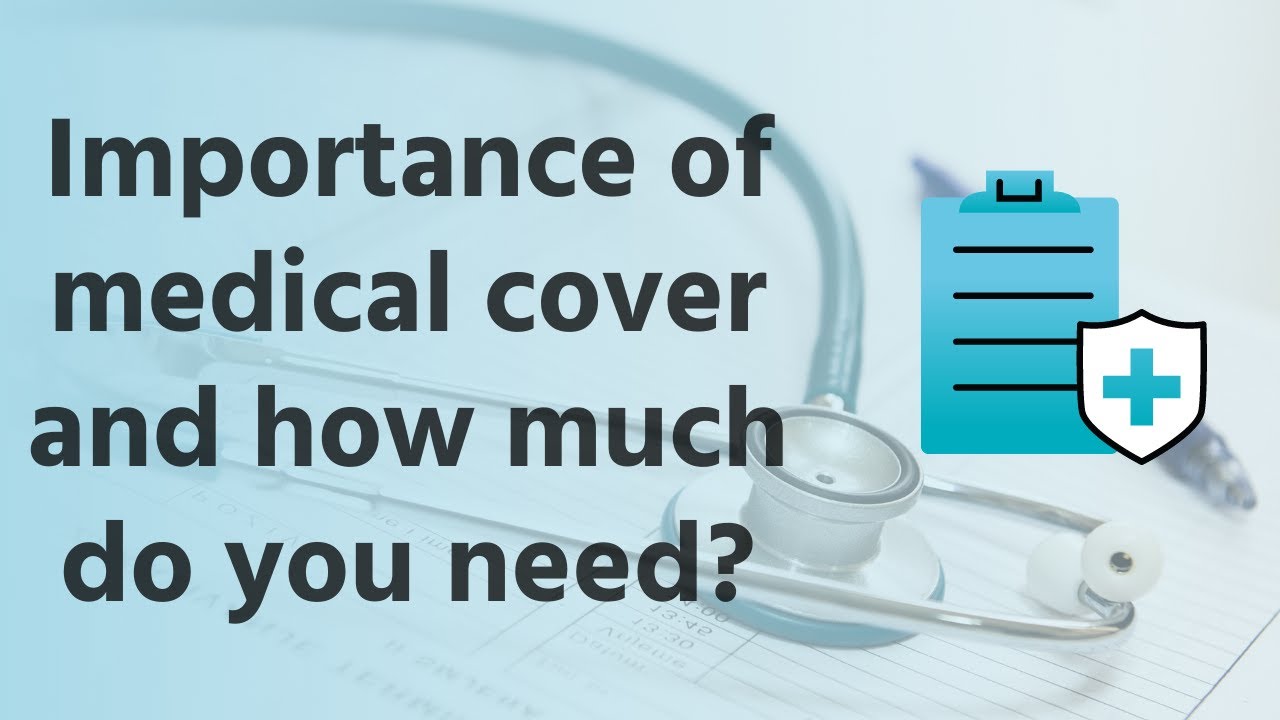 Importance of medical cover and how much do you need? Financial education | Skillsnary