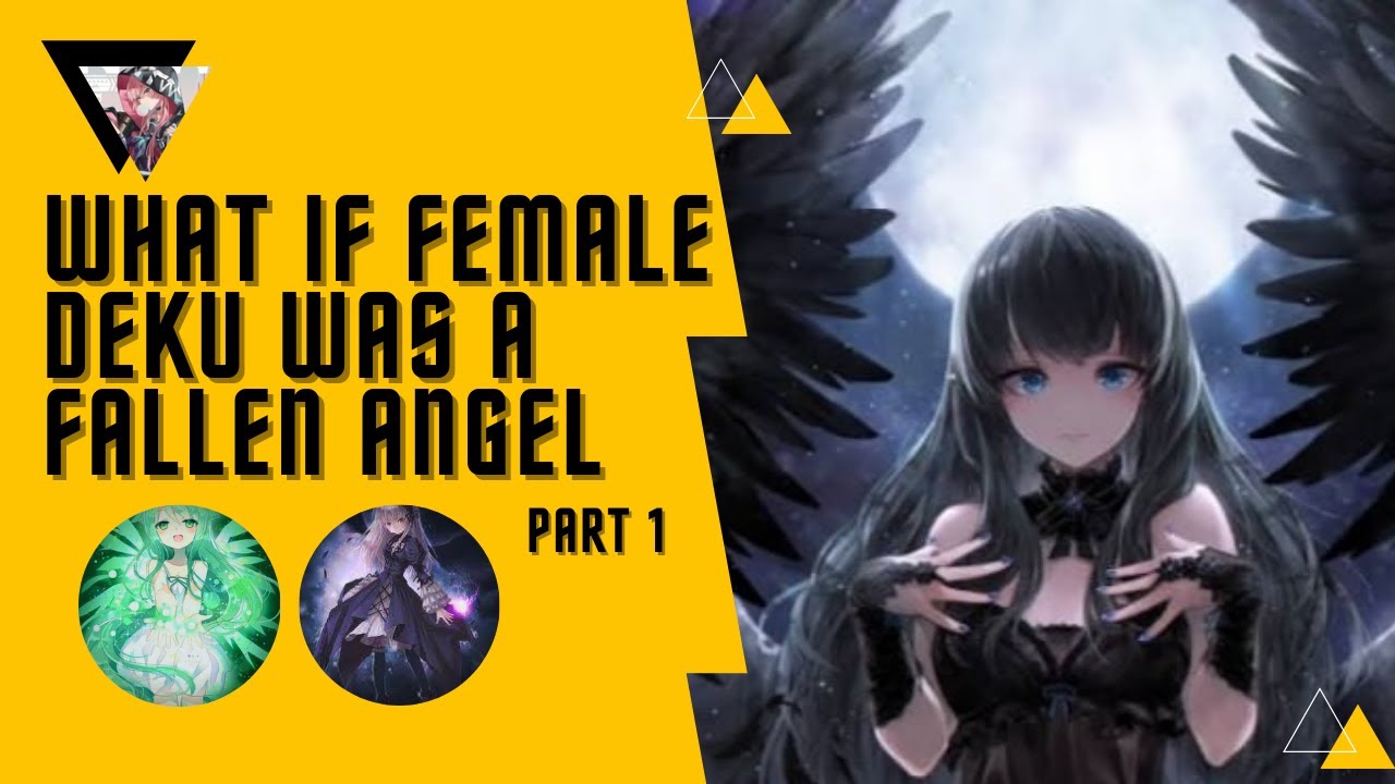 what if female deku was a fallen angel part 1