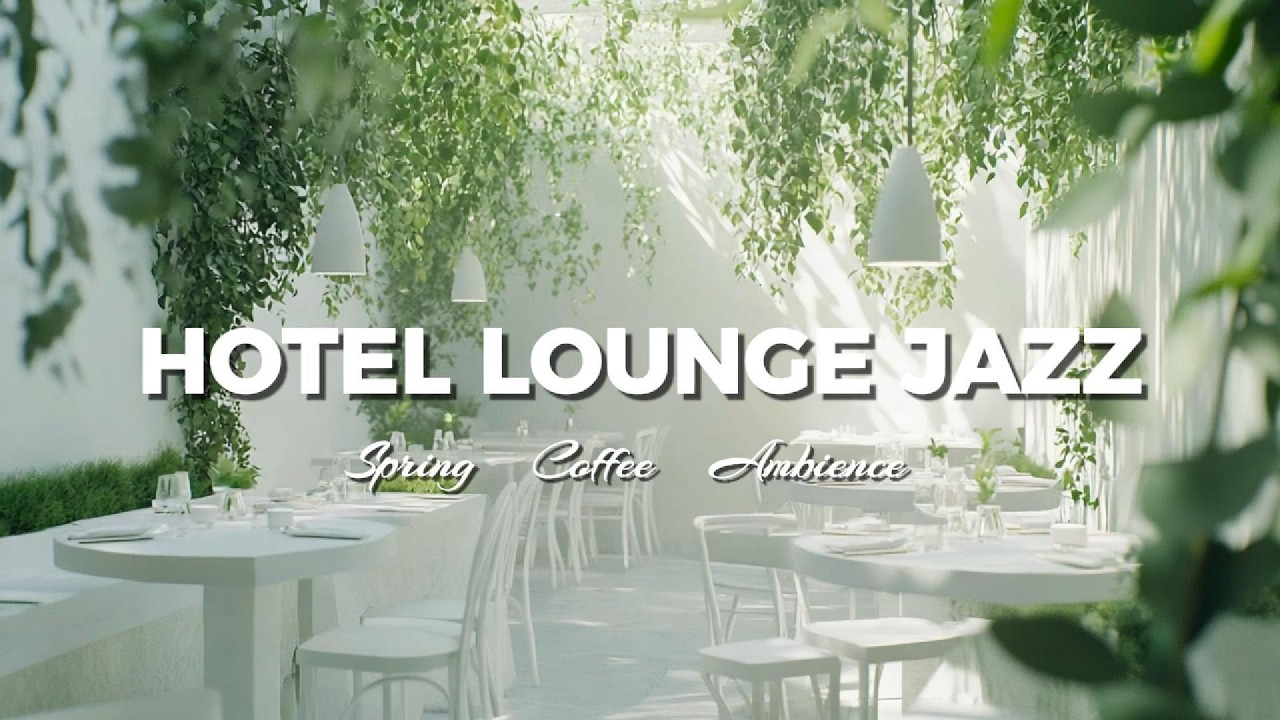 Hotel Lounge Jazz BGM - Smooth Relaxing  Spring Jazz Music