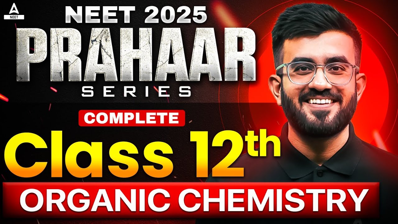 Complete Class 12th Organic Chemistry in ONE SHOT | PRAHAAR Series | NEET 2025 | Nitesh Devnani