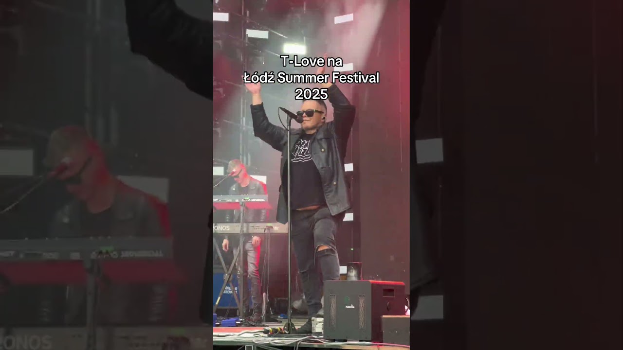 T-Love na Ł&oacute;dź Summer Festival 2025