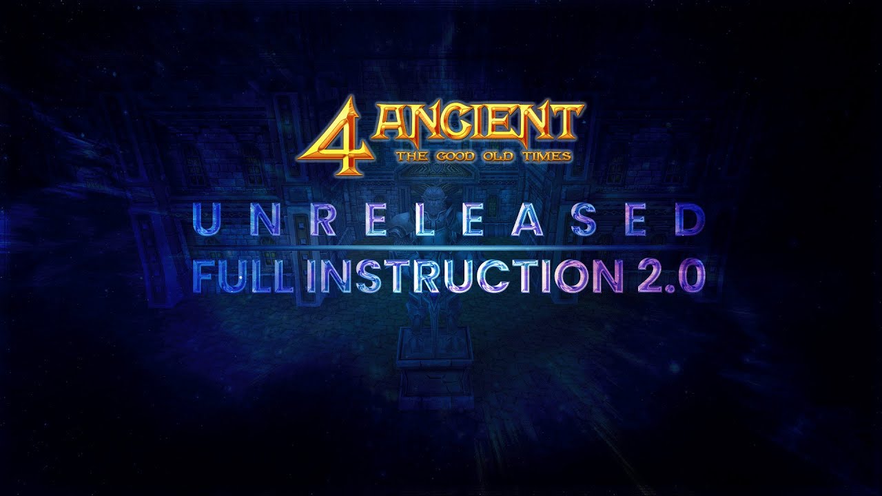 4Ancient - Unreleased Full Instruction 2.0 Video