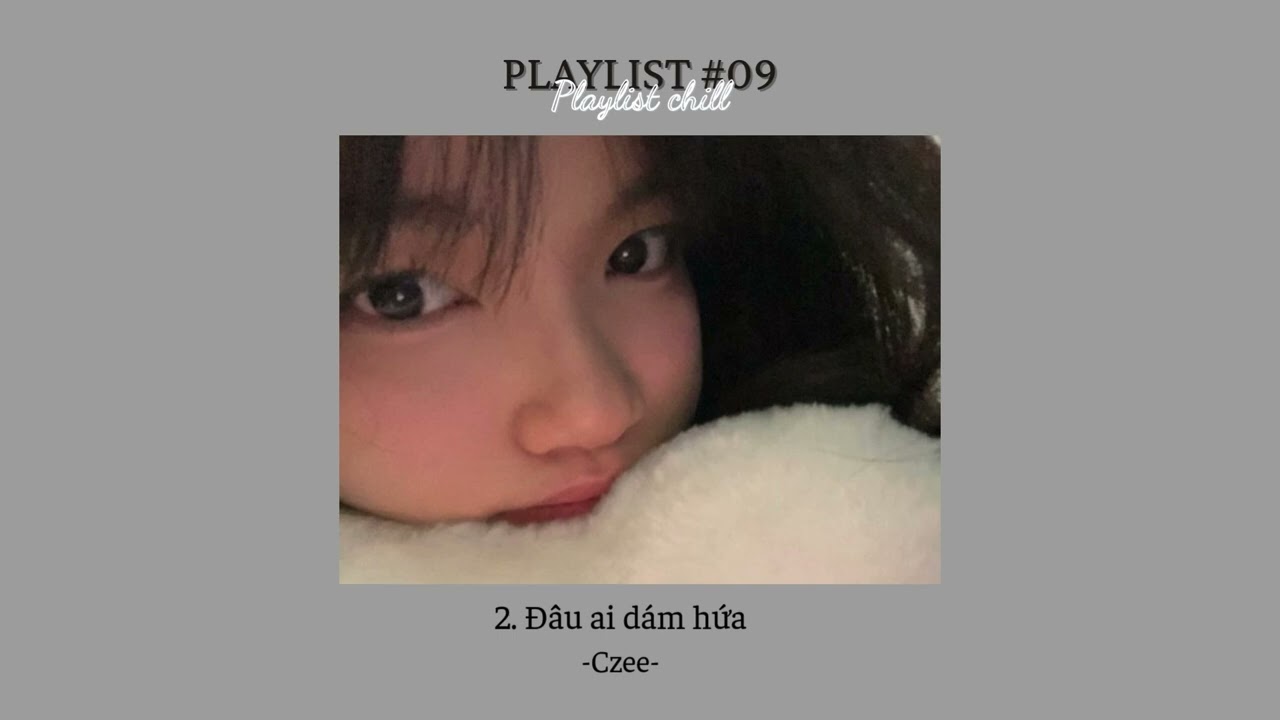 Playlist#09|Lần đâu tiên gặp nhau,mà nhìn nhau hơi bị lâu😳