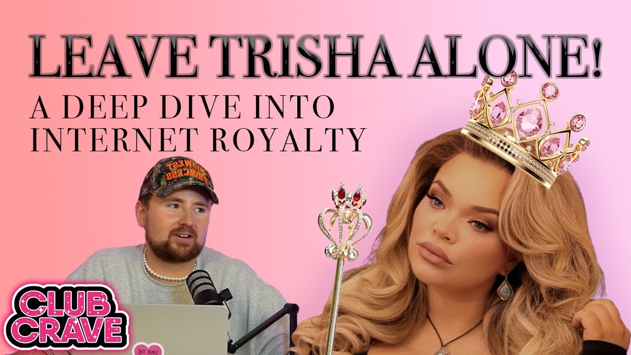 LEAVE TRISHA PAYTAS ALONE! A Deep Dive Into Internet Royalty