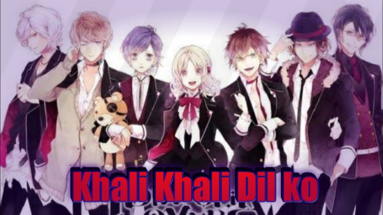 Diabolik lovers amv Hindi song ll Khali Khali Dil ko