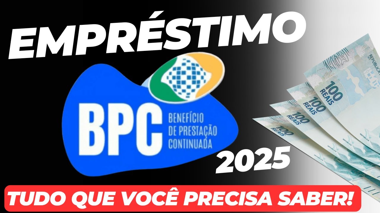 ✅ EMPR&Eacute;STIMO BPC/LOAS 2025: TUDO QUE VOC&Ecirc; PRECISA SABER! 🚀