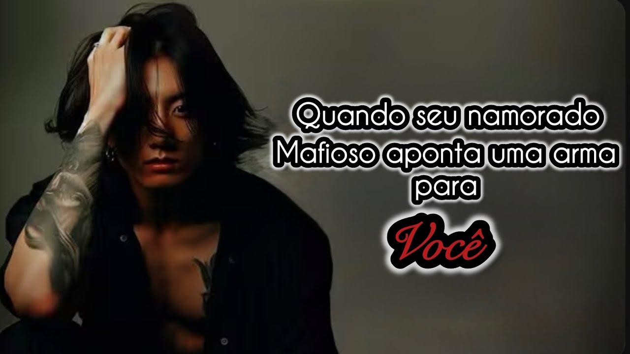 || Imagine Jungkook || Quando seu namorado mafioso aponta uma @rma para você ( C.u )