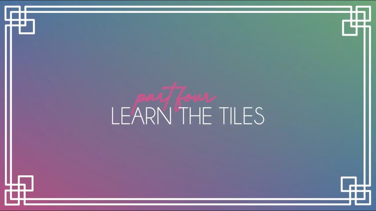 Mastering Mahjong 101: Part 4, Learn the Tiles