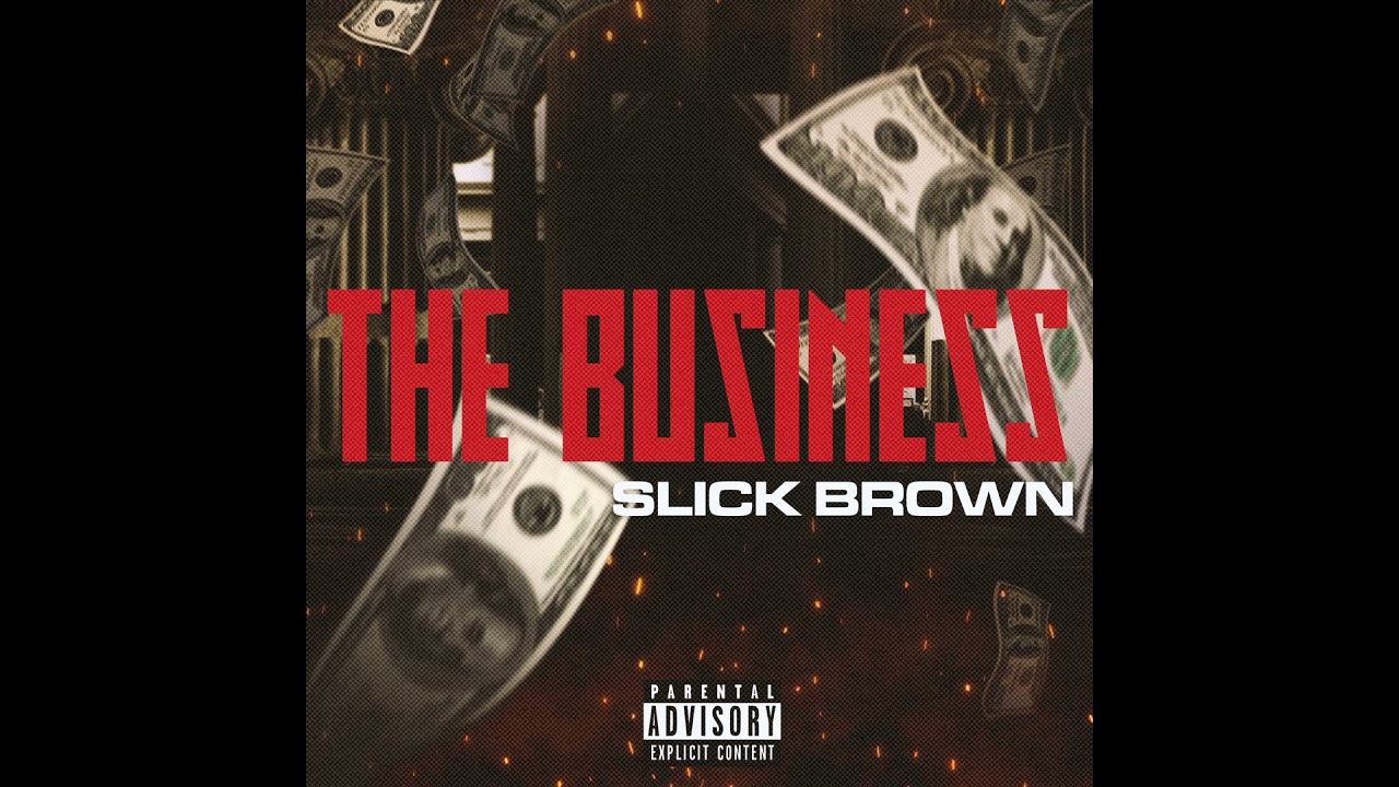 Slick Brown - The Business