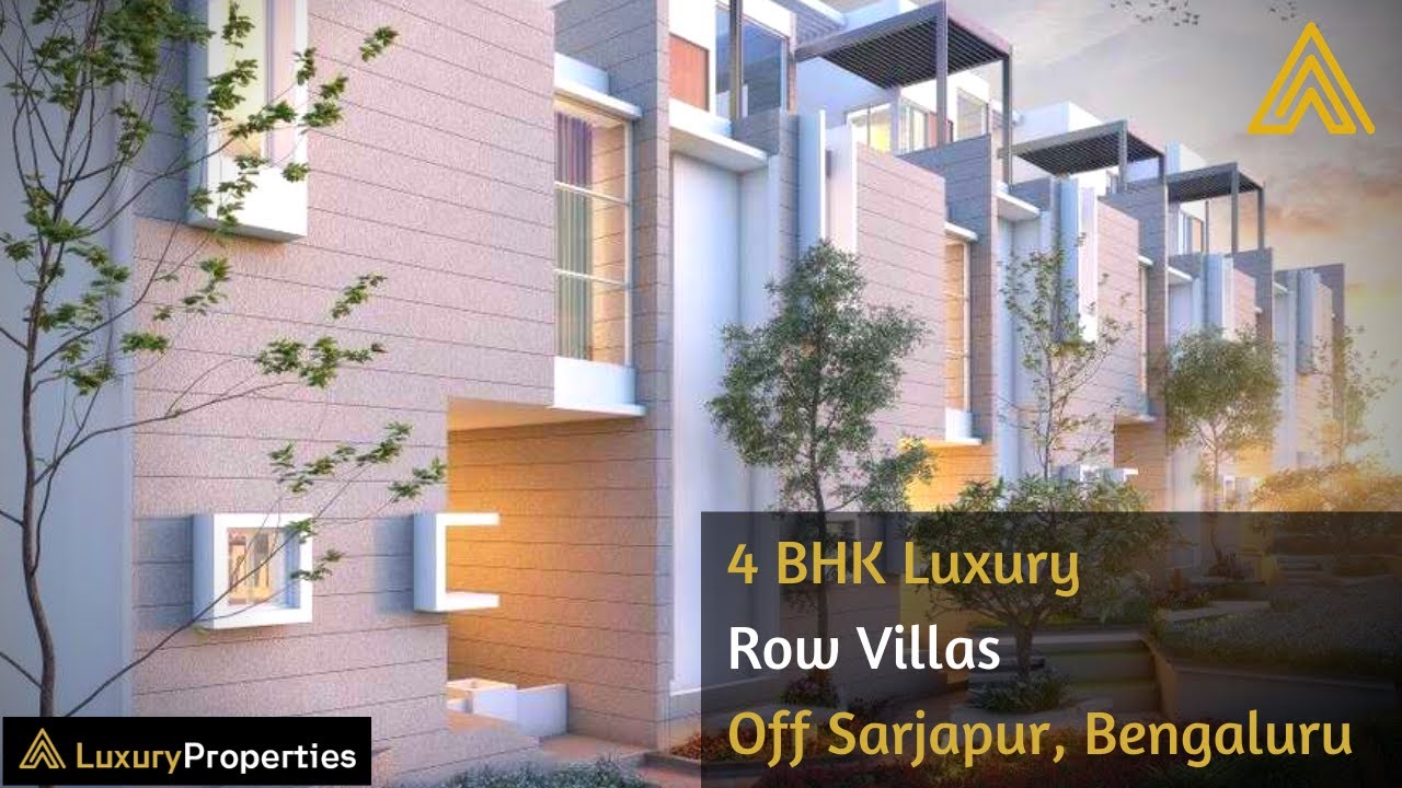 LP 16- 4 BHK Luxury Row Villas(-1+G+2), off Sarjapur Rd, Choodasandra, Bengaluru | Luxury Properties