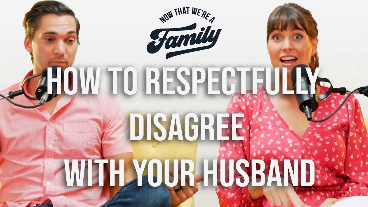 124: How To Respectfully Disagree With Your Husband