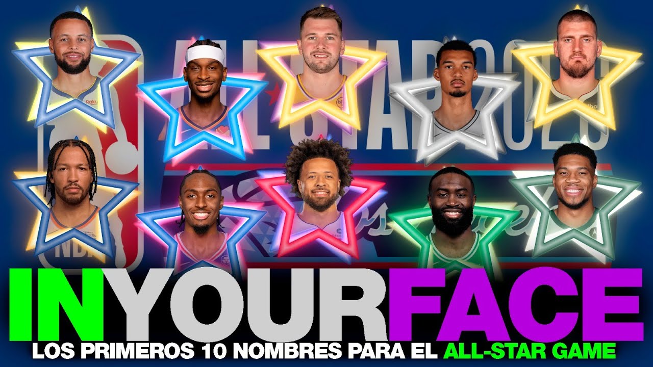 In Your Face 🏀 Los primeros 10 NOMBRES para el ALL-STAR GAME