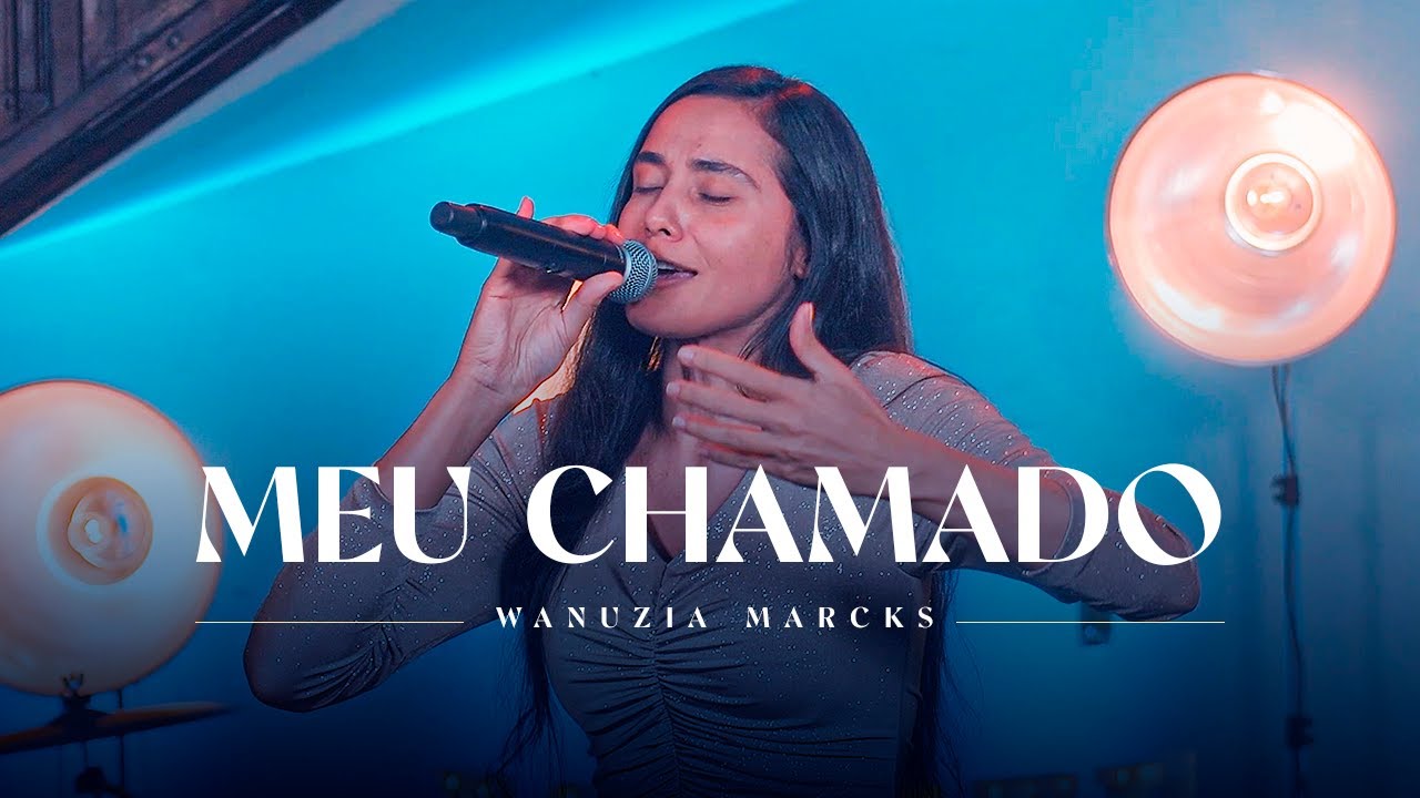 Wanuzia Marcks | Meu Chamado (Live Session)