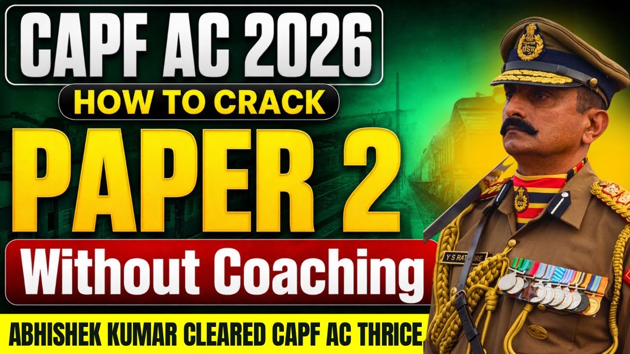 How to Crack CAPF AC 2026 Paper 2 Without Coaching: A Step-by-Step Guide